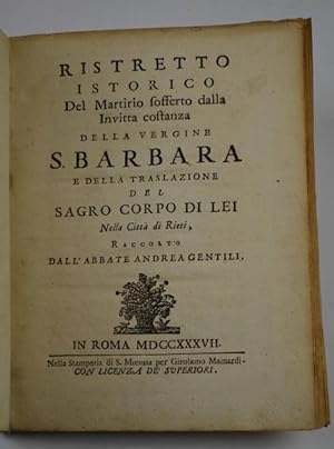 Ristretto istorico del Martirio sofferto dalla Invitta costanza della Vergine S. Barbara e della ...