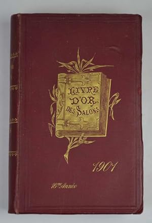 Le livre d'or des Salons - 1901. Première partie. Annuaire des Adresses et dans les Chateaux.