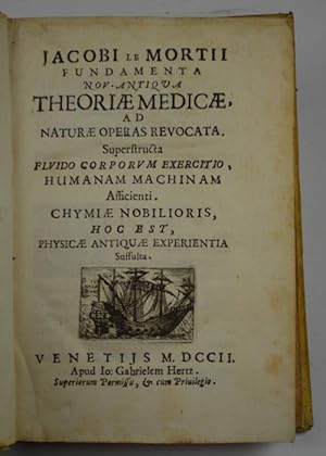 Fundamenta nov-antiqua theoriae medicae, ad naturae operas revocata. Superstructa fluido corporum...