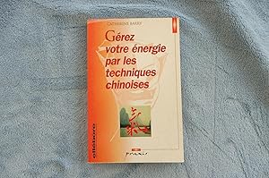 Gérez votre énergie par les techniques chinoises