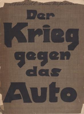 Der Krieg gegen das Auto. Zeitgemässe Betrachtungen.