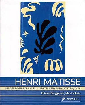 Bild des Verkufers fr Henri Matisse. Mit der Schere zeichnen - Meisterwerke der letzten Jahre. zum Verkauf von Antiquariat Querido - Frank Hermann