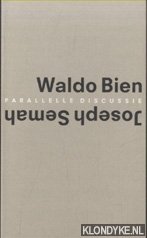 Seller image for Waldo Bien - Parallelle discussie - Joseph Semah for sale by Klondyke