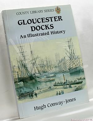Immagine del venditore per Gloucester Docks: An Illustrated History venduto da BookLovers of Bath