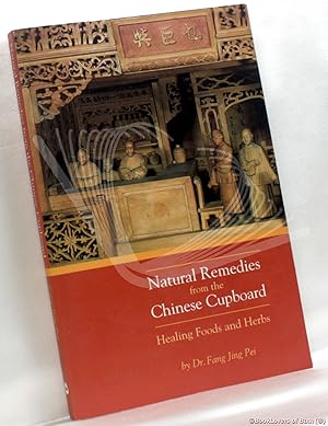 Bild des Verkufers fr Natural Remedies from the Chinese Cupboard: Healing Foods and Herbs zum Verkauf von BookLovers of Bath