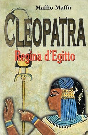 CLEOPATRA, REGINA D'EGITTO