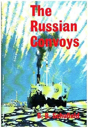 The Russian Convoys / B. B. Schofield