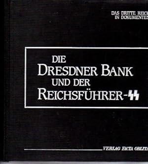 Bild des Verkufers fr Die Dresdner Bank und der Reichsfhrer-SS. hrsg. von Peter-Ferdinand Koch / Das Dritte Reich in Dokumenten ; 1 zum Verkauf von Licus Media