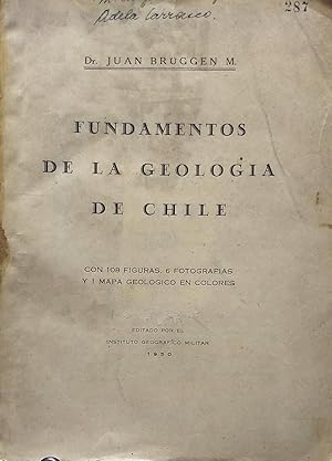 Fundamentos de la Geología de Chile. Con 108 figuras. 6 Fotografías y 1 mapa geológico en colores