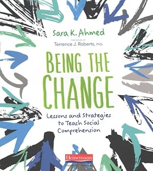 Seller image for Being the Change : Lessons and Strategies to Teach Social Comprehension for sale by GreatBookPrices
