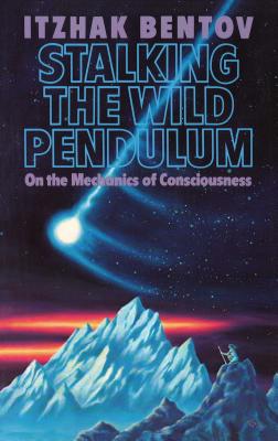 Seller image for Stalking the Wild Pendulum: On the Mechanics of Consciousness (Paperback or Softback) for sale by BargainBookStores