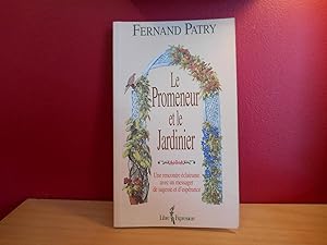 LE PROMENEUR ET LE JARDINIER UNE RENCONTRE ECLAIRANTE AVEC UN MESSAGER DE SAGESSE ET D'ESPERANCE