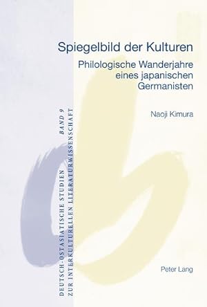 Bild des Verkufers fr Spiegelbild der Kulturen : Philologische Wanderjahre eines japanischen Germanisten zum Verkauf von AHA-BUCH GmbH