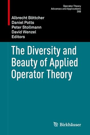 Bild des Verkufers fr The Diversity and Beauty of Applied Operator Theory zum Verkauf von AHA-BUCH GmbH