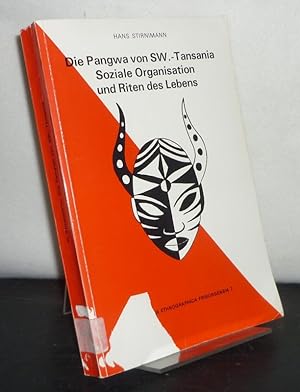 Die Pangwa von SW.-Tansania. Soziale Organisation und Riten des Lebens. [Von Hans Stirnimann]. (=...