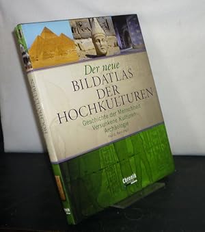 Der neue Bildatlas der Hochkulturen. [Herausgegeben von Paul G. Bahn].