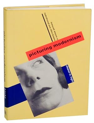 Imagen del vendedor de Picturing Modernism: Moholy-Nagy and Photography in Weimar Germany a la venta por Jeff Hirsch Books, ABAA