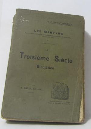 Imagen del vendedor de Le troisime sicle diocltien (Les martyrs tome deuxime) a la venta por crealivres