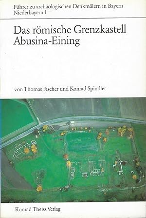 Seller image for *Das rmische Grenzkastell Abusina-Eining for sale by Librairie Archaion