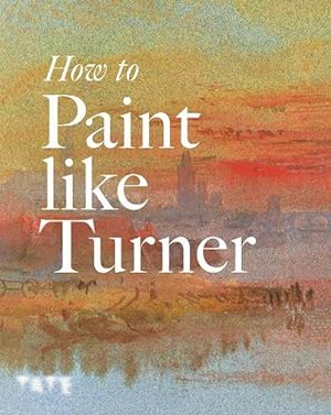 Seller image for How to Paint Like Turner (Paperback) for sale by Grand Eagle Retail