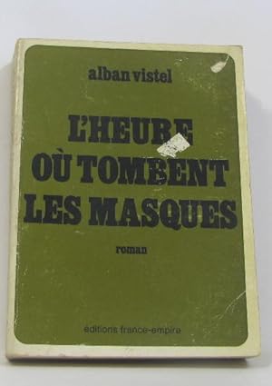 Seller image for L'heure o tombent les masques for sale by crealivres