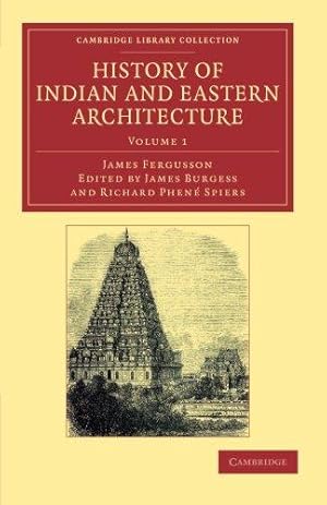 Immagine del venditore per History of Indian and Eastern Architecture: Volume 1 (Cambridge Library Collection - Art and Architecture) venduto da Devils in the Detail Ltd