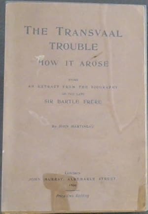 Bild des Verkufers fr The Transvaal Trouble : How it Arose - being an extract from the biography of the late Sir Bartle Frere zum Verkauf von Chapter 1