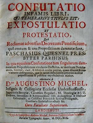 Confutatio infamis libri, cui temerarius titulus est: Expostulatio et protestatio, qua reclamat a...