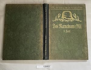 Bild des Verkufers fr Das Marnedrama 1914 1. Teil (Schlachten des Weltkrieges in Einzeldarstellungen bearbeitet und herausgegeben im Auftrage des Reichsarchivs, Band 22) zum Verkauf von Versandhandel fr Sammler