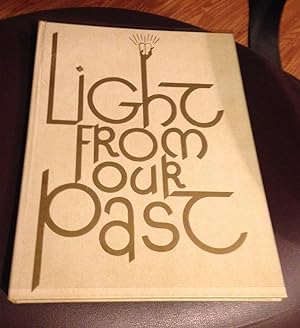 Seller image for Light from our Past: a Spiritual History of the Jewish People Expressed in 12 stained glass windows designed by Louise D. Kayses for Har Zion Temple, Philadelphia. for sale by Henry E. Lehrich