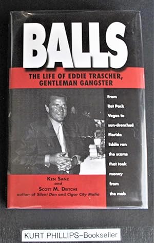 Balls: The True Life of Eddie Trascher, Gentleman Gangster