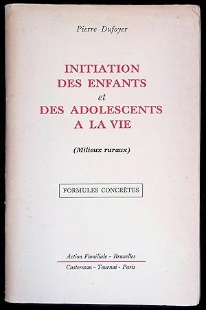 Seller image for Initiation des enfants et des adolescents  la vie (Milieux ruraux) - Formules concrtes for sale by LibrairieLaLettre2