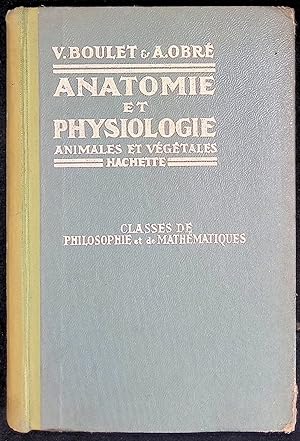 Image du vendeur pour Anatomie et physiologie animales et vgtales - Classes de philosophie et de mathmatiques mis en vente par LibrairieLaLettre2