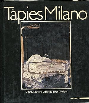 Imagen del vendedor de Tpies Milano. Dipinti, sculture, opere su carta, grafiche a la venta por Studio Bibliografico Marini