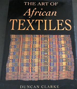 Bild des Verkufers fr The Art Of African Textiles zum Verkauf von Chapter 1
