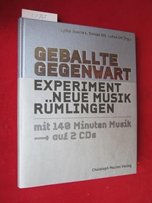 Seller image for Geballte Gegenwart : Experiment Neue Musik Rmlingen. Lydia Jeschke ; Daniel Ott ; Lukas Ott (Hg.) for sale by Versandantiquariat buch-im-speicher