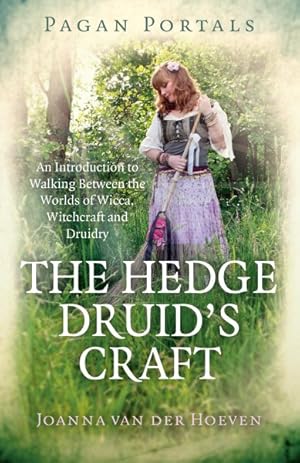 Seller image for Hedge Druid's Craft : An Introduction to Walking Between the Worlds of Wicca, Witchcraft and Druidry for sale by GreatBookPrices