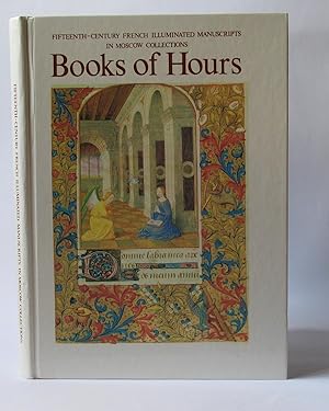Books of Hours: Fifteenth-century French illuminated manuscripts in Moscow collections