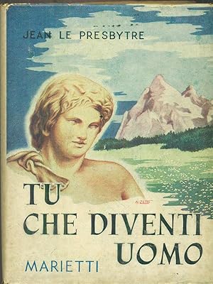 Seller image for Tu che diventi uomo. for sale by Librodifaccia