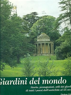 Seller image for Giardini del mondo. Storia, protagonisti, stili dei giardini di tutti i paesi dall'antichita' al XX secolo for sale by Librodifaccia