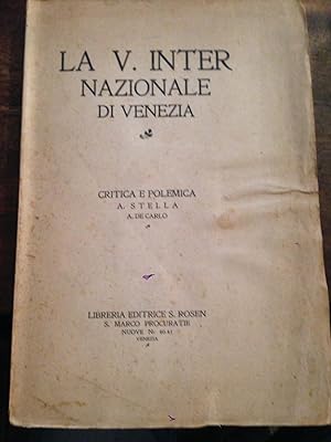 La V Internazionale di Venezia. Critica e polemica A. Stella. A. De Carlo