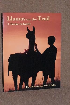 Seller image for Llamas on the Trail; A Packer's Guide for sale by Books by White/Walnut Valley Books