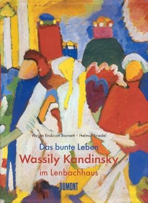 Imagen del vendedor de Das bunte Leben : Wassily Kandinsky im Lenbachhaus ; [erscheint anlsslich der Ausstellung "Das Bunte Leben. Wassily Kandinsky im Lenbachhaus", Stdtische Galerie im Lenbachhaus, Mnchen, 29. November 1995 bis 10. Mrz 1996]. Vivian Endicott Barnett. Hrsg. von Helmut Friedel. Mit einem Textbeitr. von Rudolf H. Wackernagel. [bers. der Texte von Vivian Endicott Barnett: Magda Moses und Bram Opstelten] a la venta por Licus Media