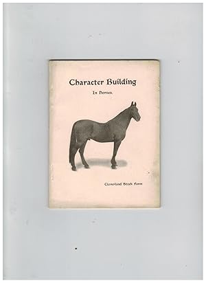 CHARACTER BUILDING, OR WHAT I KNOW ABOUT BREAKING AND TRAINING COLTS AND HORSES