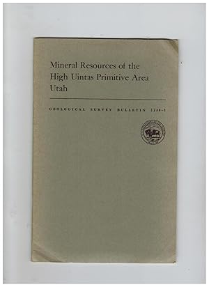 Seller image for MINERAL RESOURCES OF THE HIGH UINTAS PRIMITIVE AREA UTAH for sale by Jim Hodgson Books