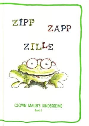 Bild des Verkufers fr Clown Mausi s Kinderreime Band 2 ~ Zipp, Zapp, Zille. zum Verkauf von TF-Versandhandel - Preise inkl. MwSt.