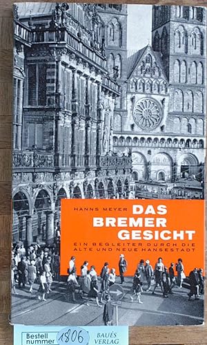 Seller image for Das Bremer Gesicht. Ein Begleiter durch die alte und neue Hansestadt. for sale by Baues Verlag Rainer Baues 