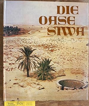 Bild des Verkufers fr Die Oase Siwa unter Berbern und Beduinen der Libyschen Wste. zum Verkauf von Baues Verlag Rainer Baues 