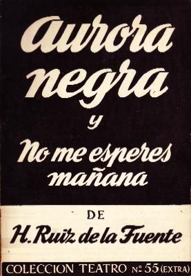 Imagen del vendedor de AURORA NEGRA Y NO ME ESPERES MAANA COLECCIN TEATRO N. 55 (EXTRA) a la venta por Librera Raimundo