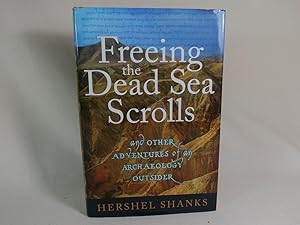 Freeing the Dead Sea Scrolls and Other Adventures of an Archaeology Outsider